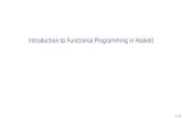 Introduction to Functional Programming in Haskellweb.engr.oregonstate.edu/~walkiner/teaching/cs581... · Why learn functional programming? The essence of functional programming What