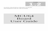 DEVELOPMENT TOOLS FOR 16LX FAMILY MCU64 Board User Guide · Development tools for 16LX Family MCU64 Board User Guide 1.2Version. DEVELOPMENT TOOLS FOR 16LX FAMILY MCU64 Board User