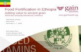 Food Fortification in Ethiopiaethiopianvaluechain.org/wp-content/uploads/2014/12/8... · 2017-12-05 · Food Fortification in Ethiopia Adding value to ancient grain Wheat flour and