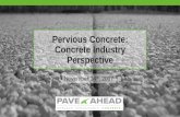 Pervious Concrete: Concrete Industry Perspective 2017/Willis...Pervious Concrete Pavement An ACI Standard Reported by ACI Committee 522 American Concrete Institute@ DURABLE. SUSTAINABLE.