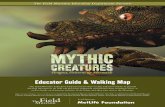 Educator Guide & Walking Map · PDF file • Mythic creatures take shape through human imagination. Mythic creatures are evidence of the uniquely human capacity for symbolic expression: