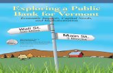 Exploring a Public Bank for Vermont - uvm.edu · Exploring a Public Bank for Vermont Acknowledgements Valuable information, feedback, or criticism was provided by Tom Sgouros (Banking