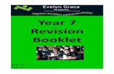 Year 7 Revision ooklet - Evelyn Grace Academy · EHAVIOUR IN EXAMINATIONS You MUST come prepared with all equipment. 2 black pens 2 sharpened H pencils 30cm Ruler lear pencil case
