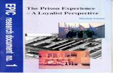 The Prison Experience - A Loyalist Perspective€¦ · perspective of Loyalist politically-motivated prisoners, partly based on interviews conducted with former prisoners. This series