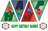 Mandy’s HAPPY BIRTHDAY BANNER...HAPPY BIRTHDAY BANNERParty ntables. YY BB I I. H H TT R R DD. Y AA! Y. Title: PJ Masks Birthday Banner Created Date: 7/5/2017 10:52:14 PM ...