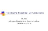 Maximizing Feedback Conversations - MIT OpenCourseWare€¦ · Common Feedback Mistakes Speaking out only when things are wrong. “Drive-by” praise without specifics –“Great