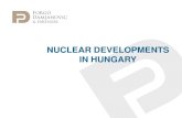 NUCLEAR DEVELOPMENTS IN HUNGARY - fdlaw.hu · NUCLEAR DEVELOPMENTS IN HUNGARY 1. Revised set of definitions •Nuclear facility: broad scope, includes enrichment plant, nuclear power