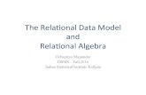 The Relaonal Data Model and Relaonal Algebradebapriyo/teaching/dbms/...The Relaonal Data Model and Relaonal Algebra Debapriyo Majumdar DBMS – Fall 2016 Indian Statistical Institute
