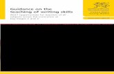 Guidance on the teaching of writing skills · 4 Guidance on the teaching of writing skills What does this document aim to do? The aim of this document is to provide guidance for teachers,