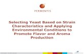 Selecting Yeast Based on Strain Characteristics and Applying Environmental Conditions ... · 2015-06-23 · Characteristics and Applying Environmental Conditions to Promote Flavor