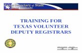 TRAINING FOR TEXAS VOLUNTEER DEPUTY REGISTRARS...• Not a person determined by a final judgment of a court exercising probate jurisdiction to be (1) totally mentally incapacitated;