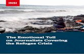 The Emotional Toll on Journalists Covering the Refugee Crisis · 2017-07-04 · the emotional toll on journalists Covering the reFugee Crisis. 5 highlighting the fact that the proximity