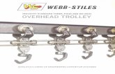 Webb-Stiles Overhead Trolley · Webb-Stiles overhead Systems can be readily expanded and modified at any time by the use of additional components and accessories. An in-depth guide