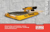 TILE PRO SAWS...TILE PRO SAWS The TP7X is a lightweight compact tile saw that provides power plus portability. The sturdy steel precision frame is matched with an oversized die-cast