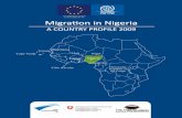 Migration in Nigeria - ReliefWeb · Migration in Nigeria A COUNTRY PROFILE 2009 Migration in Nigeria 17 route des Morillons, 1211 Geneva 19, Switzerland Tel.: +41 22 717 91 11 •