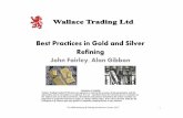 Best Practices in Gold and Silver Refining - 100317 · Best Practices in Gold and Silver Refining Very High Intrinsic Value Materials Gold ~ $40,000,000 per tonne Copper ~ $6,000
