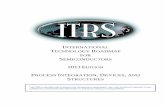 THE ITRS IS DEVISED AND INTENDED FOR TECHNOLOGY ASSESSMENT ... · international technology roadmap for semiconductors. 2013 edition. process integration, devices, and structures.