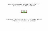 KABARAK UNIVERSITY SACCO LIMITEDkabaraksacco.co.ke/downloads/strategic_plan_2018-2022.pdf · allocation. The Strategic Plan is a living document which can be updated over time to