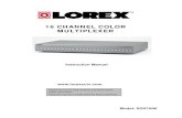16 CHANNEL COLOR MULTIPLEXER · Congratulations on your purchase of the 16 Channel Color Multiplexer from Lorex. The 16 Channel Multiplexer facilitates an advanced security system