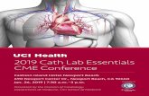 2019 Cath Lab Essentials CME Conference...The UCI Health Cath Lab Essentials Program is designed to improve the knowledge base of nurses and staff members who work in cardiac catheterization