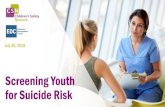 Screening Youth for Suicide Risk - Children's Safety ... · 0 2,000 4,000 6,000 8,000 Suicide Cancer Cardiovascular disease Congenital abnormalities Diabetes Respiratory Disease Influenza/pneumonia
