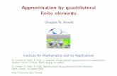 Approximation by quadrilateral nite elementsarnold/talks/quadrilateral.pdf · regular quadrilateral meshes, S^ ˙P r(K^) is a necessary and su cient condition for optimal order approximation.