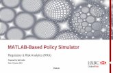 MATLAB-Based Policy Simulator · MATLAB-based policy simulator Lessons learned (so far!) 3 PUBLIC Background / Context 2012 saw HSBC initiate a period of strategic consolidation from