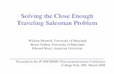 Solving the Close Enough Traveling Salesman …Solving the Close Enough Traveling Salesman Problem William Mennell, University of Maryland Bruce Golden, University of Maryland Edward