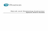 Quick Start Guide - pearsoncmg.com · MyLab and Mastering course materials and can create as many courses as you like. To register: 1. Be sure that you have an instructor access code