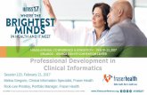Professional Development in Clinical Informatics...Describe professional development in Clinical Informatics culture, including attitudes and beliefs Outline strategies for creating
