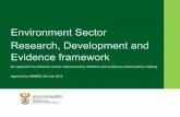 Environment Sector Research, Development and Evidence ... · Environment Sector Research, Development and Evidence framework . An approach to enhance sector science-policy interface