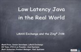 Low Latency Java in the Real World - Azul Systems, Inc.©2015 Azul Systems, Inc. ©2015 LMAX Exchange Ltd. Real World Results Zing helped LMAX tame GC-related latency outliers Highly-engineered