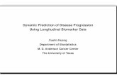 Dynamic Prediction of Disease Progression Using Longitudinal Biomarker Data€¦ · Dynamic Prediction of Disease Progression Using Longitudinal Biomarker Data Xuelin Huang Department