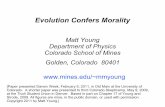 Evolution Confers Moralityinside.mines.edu/~mmyoung/Morality.pdf · Francis Collins – Human Genome Project Rejects arguments based on disparate ethical codes Rejects sociobiological