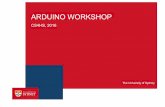 Arduino Workshop - University of Sydneyrp- · A quick intro – For loops & Serial void setup() {Serial.begin(9600); // Setup serial } void loop() {for (int counter = 0; counter