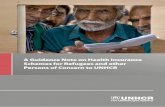 A Guidance Note on Health Insurance Schemes for Refugees ... · 5 An overvIew of heAlTh InsurAnCe sChemes health insurance schemes can be national, community or private (e .g . managed