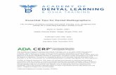 Essential Tips for Dental Radiographers · Essential Tips for Dental Radiographers The Academy of Dental Learning and OSHA Training, LLC, designates this ... and patient management