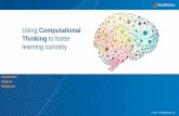Using Computational Thinking to foster learning curiosity€¦ · Computational Thinking 2006 “Computational Thinking is the thought processes involved in formulating problems and