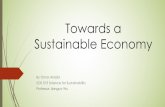 Omar-Towards a Sustainable Economyleml.asu.edu/Wu-SS2016F/Students_present/PPTs/2016F_PPTs/Oma… · Towards a Sustainable Economy By Omar Alrasbi SOS 513 Science for Sustainability