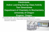 Electrolysis Active Learning During Class Activity Tom Greenbowe ... · • Electrolysis is done in an electrolytic cell. • Electrolytic cells can be used to separate elements from
