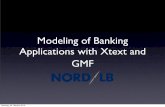 Modeling of Banking Applications with Xtext and GMFwiki.eclipse.org/images/2/28/MDDDay_NordLB.pdf · Modeling of Banking Applications with Xtext and GMF Samstag, 30. Oktober 2010