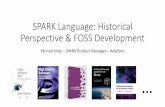 SPARK Language: Historical Perspective & FOSS Development · - All project artifacts & statistics collected and available - Code fully annotated with contracts, even if not needed
