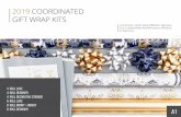 2019 COORDINATED GIFT WRAP KITS - Custom Cartons Inc. · bows and ribbon. This kit uses matte gold, and matte blue accented with silver and a touch of snow white. Contents: • 6