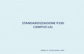 STANDARDIZZAZIONE P190 CAMPUS LAL · 2. Objective of the study: … to assess the functionality of this reference in order to: -have a better internal control -evaluation of a new