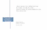 ACCESS TO DENTAL CARE FOR LOW INCOME CHILDREN IN … to Dental... · Access to Dental Care for Low-Income Children in Illinois, December 2000 - 4 - • Total dental claims expenditures