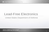 Lead-Free Electronics - Defense Logistics Agency · Used to inhibit growth of “Tin Whiskers” Proven industry standard Well documented engineering characteristics Excellent history