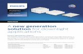 A new generation solution for downlight applications · The Fortimo LED DLM Flex is a new generation solution for downlight applications. It is a product in line with the Fortimo