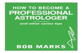 SAMPLE - How to Become a Professional Astrologer - by Bob Marks · by BOB MARKS from an NCGR Conference. How to Become a Professional Astrologer and other career tips Of course Venus