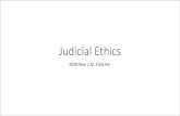 Judicial Ethics - Turtle Talk · Judicial Ethics Matthew L.M. Fletcher. NAICJA Judicial Code of Ethics. The Tribal Court Judge is the number one representative of the court. The court’s