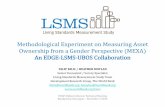 Methodological Experiment on Measuring Asset …...Methodological Experiment on Measuring Asset Ownership from a Gender Perspective (MEXA) An EDGE-LSMS-UBOS Collaboration TALIP KILIC